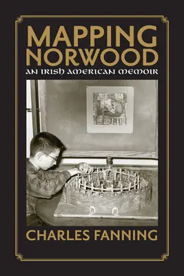 La cartographie de Norwood : Un mémoire irlando-américain - Mapping Norwood: An Irish American Memoir
