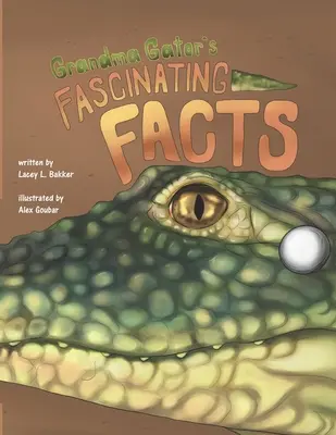 Les faits fascinants de Grandma Gator ! - Grandma Gator's Fascinating Facts!