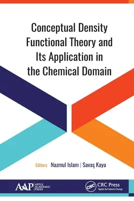 Théorie conceptuelle de la fonctionnelle de la densité et son application dans le domaine chimique - Conceptual Density Functional Theory and Its Application in the Chemical Domain