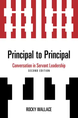 De directeur d'école à directeur d'école : Conversation sur le leadership au service des élèves - Principal to Principal: Conversation in Servant Leadership