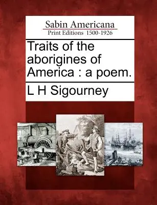 Traits des aborigènes d'Amérique : A Poem. - Traits of the Aborigines of America: A Poem.