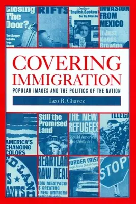 Couvrir l'immigration : Images populaires et politique de la nation - Covering Immigration: Popular Images and the Politics of the Nation