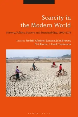 La pénurie dans le monde moderne : histoire, politique, société et durabilité, 1800-2075 - Scarcity in the Modern World: History, Politics, Society and Sustainability, 1800-2075