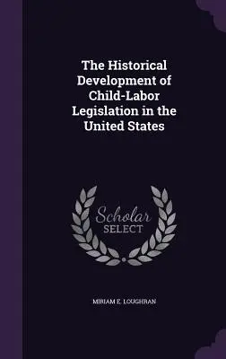 L'évolution historique de la législation sur le travail des enfants aux États-Unis - The Historical Development of Child-Labor Legislation in the United States