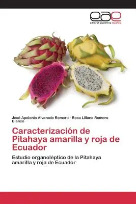 Caractérisation de la Pitahaya amarilla et roja de l'Équateur - Caracterizacin de Pitahaya amarilla y roja de Ecuador