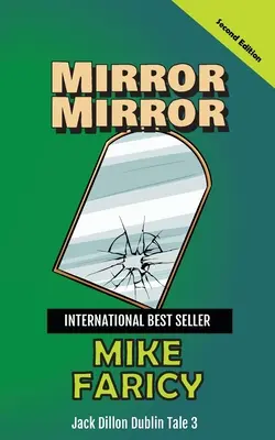 Miroir Miroir : Jack Dillon Dublin Tale 3 : Second Edition - Mirror Mirror: Jack Dillon Dublin Tale 3: Second Edition