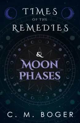 Les temps des remèdes et les phases de la lune - Times of the Remedies and Moon Phases