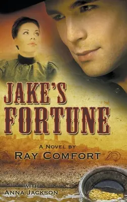 La fortune de Jake : Un roman de Ray Comfort - Jake's Fortune: A Novel by Ray Comfort