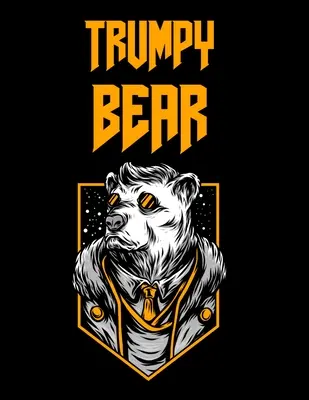 L'ours Trumpy : Trumpybear Gifts - Donald Trump Terrific Funny Gag Ideas - Composition Notebook For Mom, Dad, Grandma, Grandpa, Aunt, - Trumpy Bear: Trumpybear Gifts - Donald Trump Terrific Funny Gag Ideas - Composition Notebook For Mom, Dad, Grandma, Grandpa, Aunt,