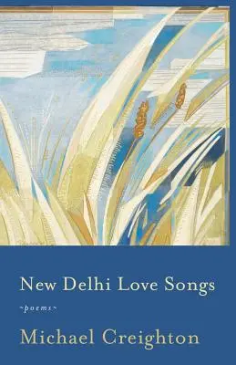 New Delhi Love Songs : Poèmes - New Delhi Love Songs: Poems