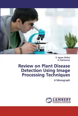 Étude sur la détection des maladies des plantes à l'aide de techniques de traitement d'images - Review on Plant Disease Detection Using Image Processing Techniques