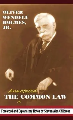 La Common Law annotée : Avec l'avant-propos et les notes explicatives de 2010 - The Annotated Common Law: With 2010 Foreword and Explanatory Notes