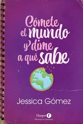 Cmete El Mundo Y Dime a Qu Sabe : (Mange le monde et dis-moi quel goût il a - édition espagnole) - Cmete El Mundo Y Dime a Qu Sabe: (Eat the World and Tell Me What It Tastes Like - Spanish Edition)