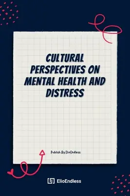 Perspectives culturelles sur la santé mentale et la détresse - Cultural Perspectives on Mental Health And Distress