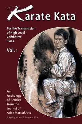 Karate Kata - Vol. 1 : Pour la transmission de compétences de combat de haut niveau - Karate Kata - Vol. 1: For the Transmission of High-Level Combative Skills