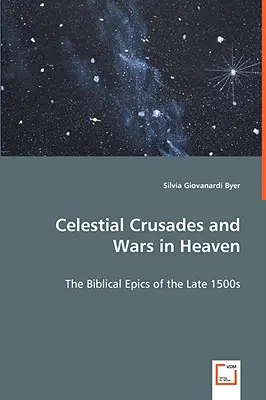 Croisades célestes et guerres dans le ciel - Celestial Crusades and Wars in Heaven