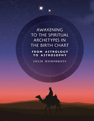 L'éveil aux archétypes spirituels dans le thème de naissance : De l'astrologie à l'astrosophie - Awakening to the Spiritual Archetypes in the Birth Chart: From Astrology to Astrosophy