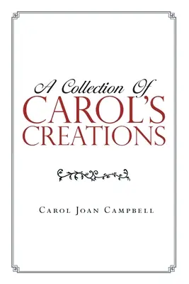 Une collection de créations de Carol - A Collection of Carol's Creations
