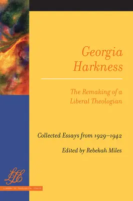 Georgia Harkness : La refonte d'une théologienne libérale - Georgia Harkness: The Remaking of a Liberal Theologian