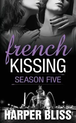 French Kissing : Saison 5 - French Kissing: Season Five