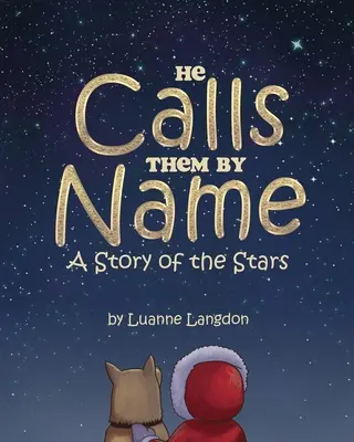 Il les appelle par leur nom : Une histoire d'étoiles - He Calls Them By Name: A Story of the Stars