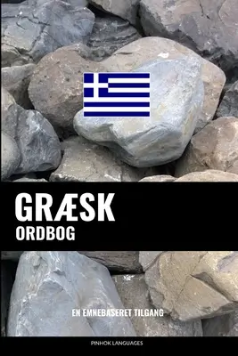 Grsk ordbog : En emnebaseret tilgang - Grsk ordbog: En emnebaseret tilgang