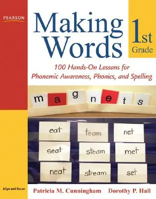 Making Words First Grade : 100 Hands-On Lessons for Phonemic Awareness, Phonics and Spelling (Faire des mots en première année : 100 leçons pratiques pour la conscience phonémique, la phonétique et l'orthographe) - Making Words First Grade: 100 Hands-On Lessons for Phonemic Awareness, Phonics and Spelling