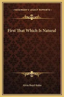 D'abord ce qui est naturel - First That Which Is Natural