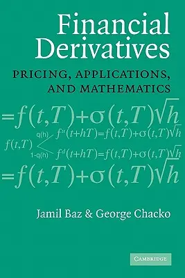 Dérivés financiers : Pricing, Applications, and Mathematics - Financial Derivatives: Pricing, Applications, and Mathematics