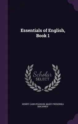 L'essentiel de l'anglais, livre 1 - Essentials of English, Book 1