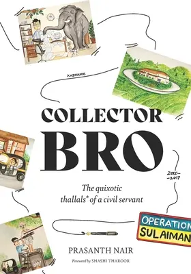 Collector Bro : Les « thalles » quxotiques d'un fonctionnaire - Collector Bro: The quixotic 'thallals' of a civil servant