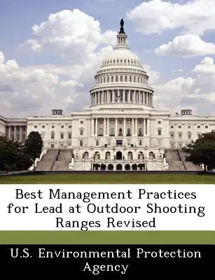 Révision des meilleures pratiques de gestion du plomb dans les champs de tir extérieurs - Best Management Practices for Lead at Outdoor Shooting Ranges Revised