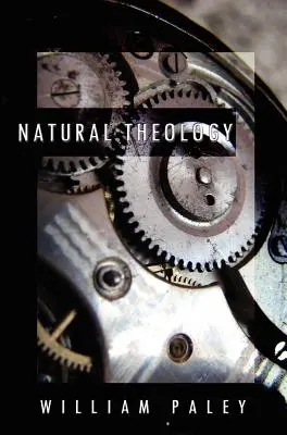 Théologie naturelle : ou, preuves de l'existence et des attributs de la divinité, recueillies d'après les apparences de la nature - Natural Theology: or, Evidences of the Existence and Attributes of the Deity, Collected from the Appearances of Nature