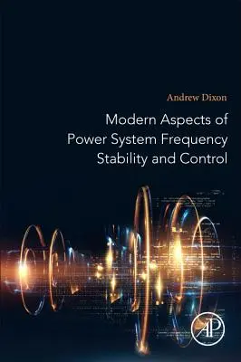 Aspects modernes de la stabilité et du contrôle de la fréquence des réseaux électriques - Modern Aspects of Power System Frequency Stability and Control