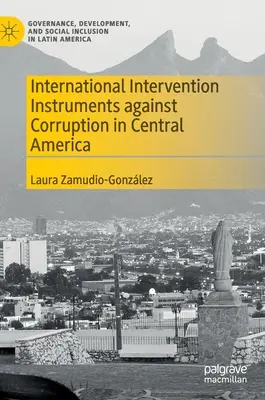 Instruments d'intervention internationale contre la corruption en Amérique centrale - International Intervention Instruments Against Corruption in Central America