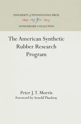 Le programme américain de recherche sur le caoutchouc synthétique - The American Synthetic Rubber Research Program