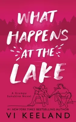 Ce qui se passe au lac : Un roman du soleil grincheux - What Happens at the Lake: A Grumpy Sunshine Novel