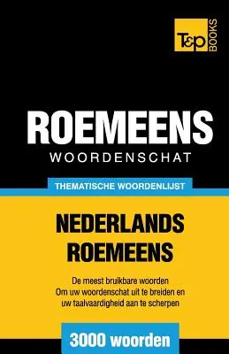 Thematische woordenschat Nederlands-Roemeens - 3000 mots - Thematische woordenschat Nederlands-Roemeens - 3000 woorden