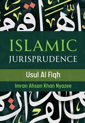 Jurisprudence islamique - Usul Al Fiqh - Islamic Jurisprudence - Usul Al Fiqh