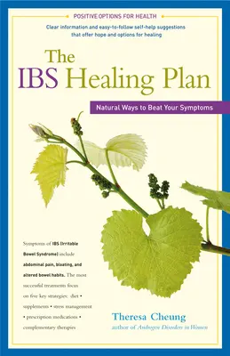 Le plan de guérison de l'intestin : Des moyens naturels pour vaincre vos symptômes - The Ibs Healing Plan: Natural Ways to Beat Your Symptoms