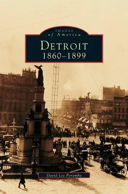 Détroit : 1860-1899 - Detroit: 1860-1899