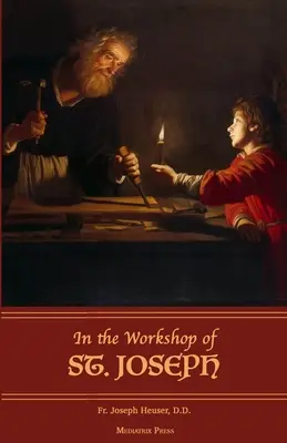 Dans l'atelier de saint Joseph - In the Workshop of St. Joseph