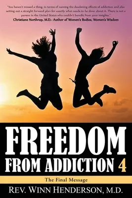 Freedom From Addiction 4 : The Final Message - Freedom From Addiction 4: The Final Message