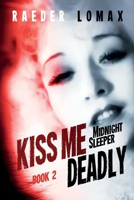 Kiss Me Deadly : Speakeasies, Bootleggers, Flappers - Chantage et tromperie dans les rues de Manhattan à l'époque de la prohibition - Kiss Me Deadly: Speakeasies, Bootleggers, Flappers - Blackmail and Deception on the Streets of Prohibition Era Manhattan