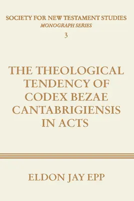 Tendance théologique du Codex Bezae Cantabrigiensis dans les Actes des Apôtres - Theological Tendency of Codex Bezae Cantabrigiensis in Acts
