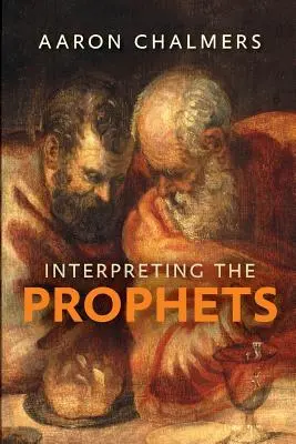Interpréter les prophètes - Interpreting the Prophets