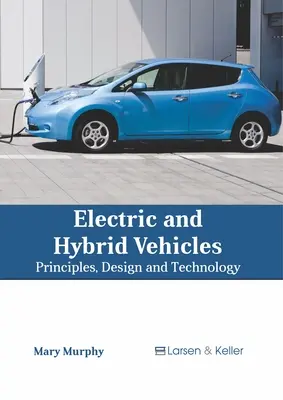 Véhicules électriques et hybrides : Principes, conception et technologie - Electric and Hybrid Vehicles: Principles, Design and Technology