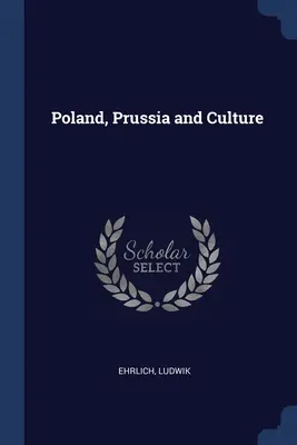 Pologne, Prusse et culture - Poland, Prussia and Culture