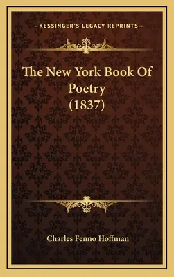 Le livre de poésie de New York (1837) - The New York Book Of Poetry (1837)
