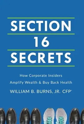 Secrets de l'article 16 : Comment les initiés des entreprises amplifient la richesse et rachètent la santé - Section 16 Secrets: How Corporate Insiders Amplify Wealth & Buy Back Health